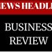 Business Review: Highlights from last week