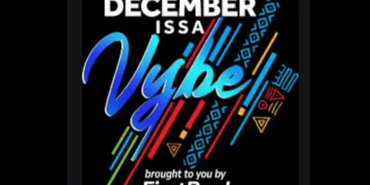 Vybing, Connected and Happy Customers : Echoes of FirstBank’s DecemberIssaVybe