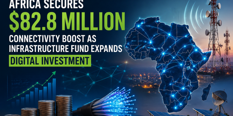 Africa Secures $82.8 Million Connectivity Boost as Infrastructure Fund Expands Digital Investment
