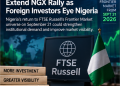 FTSE Upgrade Could Extend NGX Rally as Foreign Investors Eye Nigeria
